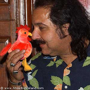 Ron Jeremy-he has, how you say, a way with that ladies that'll put a Goyim to his shame